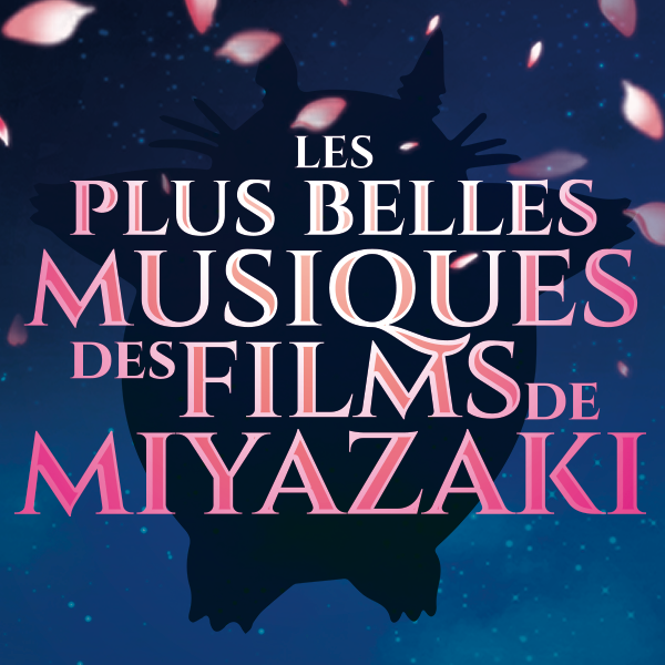Les plus belles musiques des films de Miyazaki